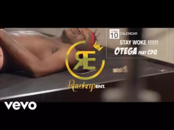 Otega – Stay Woke ft CDQ
